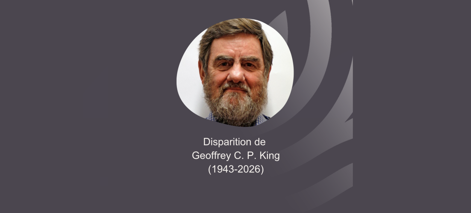 Geoffrey C. P. King (1943 – 2026)