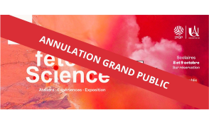 Fête de la Science 2026- ANNULATION SESSION GRAND PUBLIC - SAMEDI 10 OCTOBRE 2026